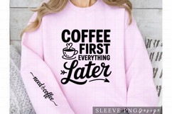 Coffee First Everything Later Coffee Lover Sleeve Design PNG Product Image 2