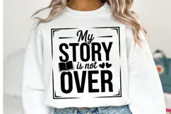 My Story is not over Svg Design | Svg Cut Files | Shirt Svg Product Image 1