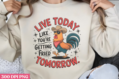 Live Today Like Fried Tomorrowc PNG, Funny Animal Sublimatio Product Image 1