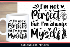 I'm not perfect bit I'm always myself, Self Love SVG PNG DXF Product Image 2