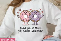 I Love You So Much, PNG, Valentine Puns Sublimation PNG Product Image 2