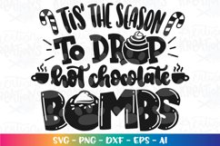 Christmas svg Tis' the season to drop hot chocolate BOMBS Product Image 2