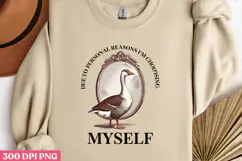 DUE TO PERSONAL REASONS PNG,Vintage Silly Goose Sublimation Product Image 2