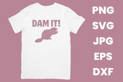 Dam It Funny Humor Beaver SVG, PNG, JPG, EPS, DXF Product Image 2