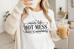 Mom Life Hot Mess Chaos Is Mandatory Svg, Sarcastic Mom Svg. Product Image 3