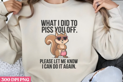 What i did to piss PNG, Funny Animal Sublimation PNG Product Image 1