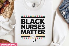 Black Nurses Matter PNG, Black History Month Sublima Product Image 1