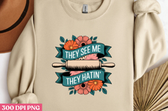 THEY SEE ME THEY HATIN PNG, Vintage Kitchen Sublimation PNG Product Image 2
