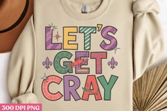 Lets Get Cray PNG, Mardi Gras Sublimation PNG Product Image 2