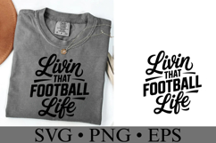 Livin that Foorball Life Svg | Game Day Svg | Shirt Svg Product Image 1