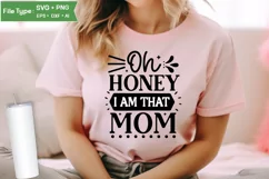 Oh Honey I Am That Mom SVG Cut File | Mother's Day SVG Product Image 2