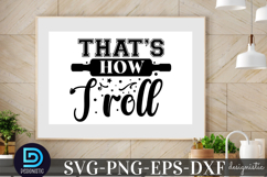 That&#039;s how I roll SVG, Kitchen SVG Product Image 1