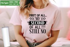 First Of All... No Second Of All... Still No SVG Cut File Product Image 2