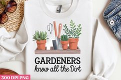 Gardeners know all the dirt PNG, Gardening Sublimation PNG Product Image 3