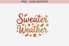 Sweater Weather PNG | Cozy Autumn Quote Clipart Product Image 2