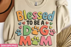 Blessed to be a dog mom PNG, Mothers Day Sublimation PNG Product Image 1