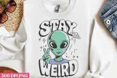 Stay weird PNG, Alien Sublimation PNG Product Image 1
