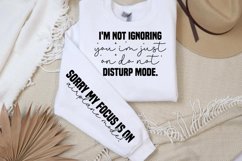 I&#039;m not ignoring you i&#039;m just on do not disturp mode SVG PNG Product Image 2