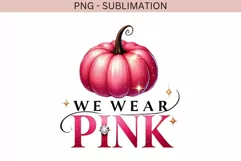 We Wear Pink, DIY Sublimation Print, Pink Pumpkin Cancer Product Image 4