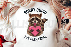Sorry Cupid I’ve been feral Sublimation, Feral Valentine PNG Product Image 2