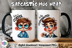 Sarcastic Coffee Mug Wrap | Both Side Funny Mug Wrap Product Image 1