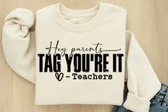 Hey Parents Tag You're It Love Teachers SVG Product Image 3