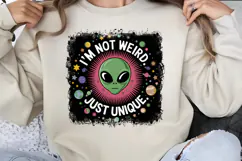 I'm not weird just unique. PNG, Funny UFO Alien Sublimation Product Image 3