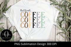 But first Coffee Sublimation Design|Coffee lover png Product Image 1