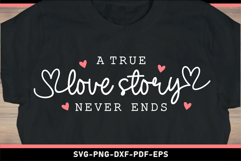 A true love story never ends SVG, Love SVG, Valentines SVG Product Image 2