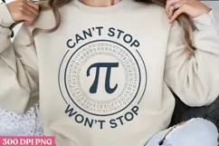 CAN T STOP WON T STOP PNG, Pi Day Sublimation PNG Product Image 3