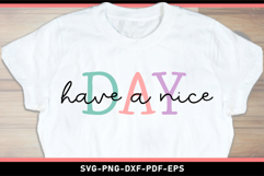Have a nice day SVG, Positive Quotes T shirt Designs PNG Product Image 1