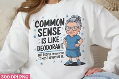 Common Sense Is Like PNG, Funny Grandma Sublimation Quotes Product Image 1