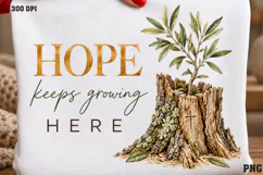 Hope Keeps Growing Here Shirt PNG, Christian Tree Stump Cros Product Image 2