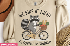 We ride at night. Be goneishPNG, Funny Raccoon Sublimation P Product Image 3