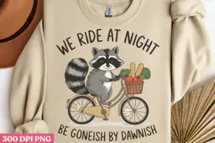 We ride at night. Be goneishPNG, Funny Raccoon Sublimation P Product Image 3
