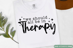 We Should All Be In Therapy SVG | Sarcastic and Funny SVG Product Image 2