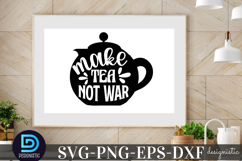 make tea, not war SVG, Kitchen SVG Product Image 1