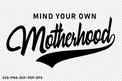 Mind your own motherhood T shirt SVG Designs Product Image 2
