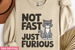 Not Fast, Just Furious PNG, Funny Cat Sublimation Product Image 3