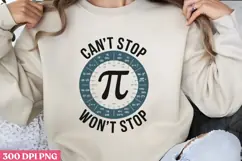CAN T STOP WON T STOP PNG, Pi Day Sublimation PNG Product Image 3