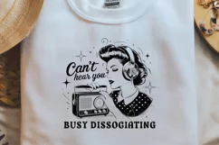 Retro Girl Quotes Cant hear you busy dissociating Black png Product Image 1