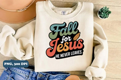 Fall for Jesus he never leaves Christian png design Product Image 3