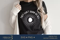 They Can't Burn Us All SVG PNG |Positive quote Product Image 2