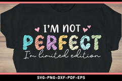 I'm not perfect I'm limited edition SVG, Positive quotes SVG Product Image 1