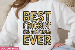 Best frickin grandma ever PNG, Mothers Day Sublimation PNG Product Image 1