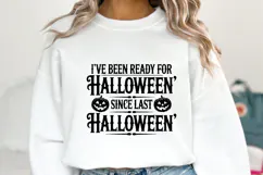 I've been ready for Halloween Svg | Halloween | Shirt Svg Product Image 1