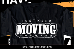Just keep moving forward SVG T shirt Design Product Image 2