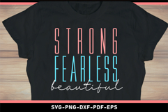 Strong fearless beautiful, Inspirational quotes SVG T Shirt Product Image 2