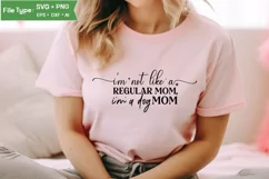 I'm Not Like A Regular Mom, I'm A Dog Mom SVG Cut File Product Image 2