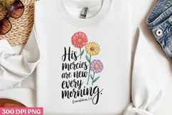 His mercies are new every PNG, Christian Sublimation PNG Product Image 1